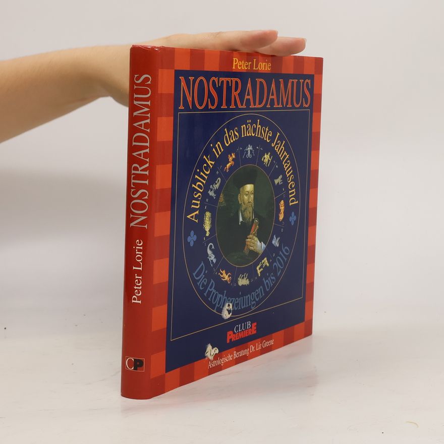Peter Lorie Nostradamus. Ausblick in das nächste Jahrtausend