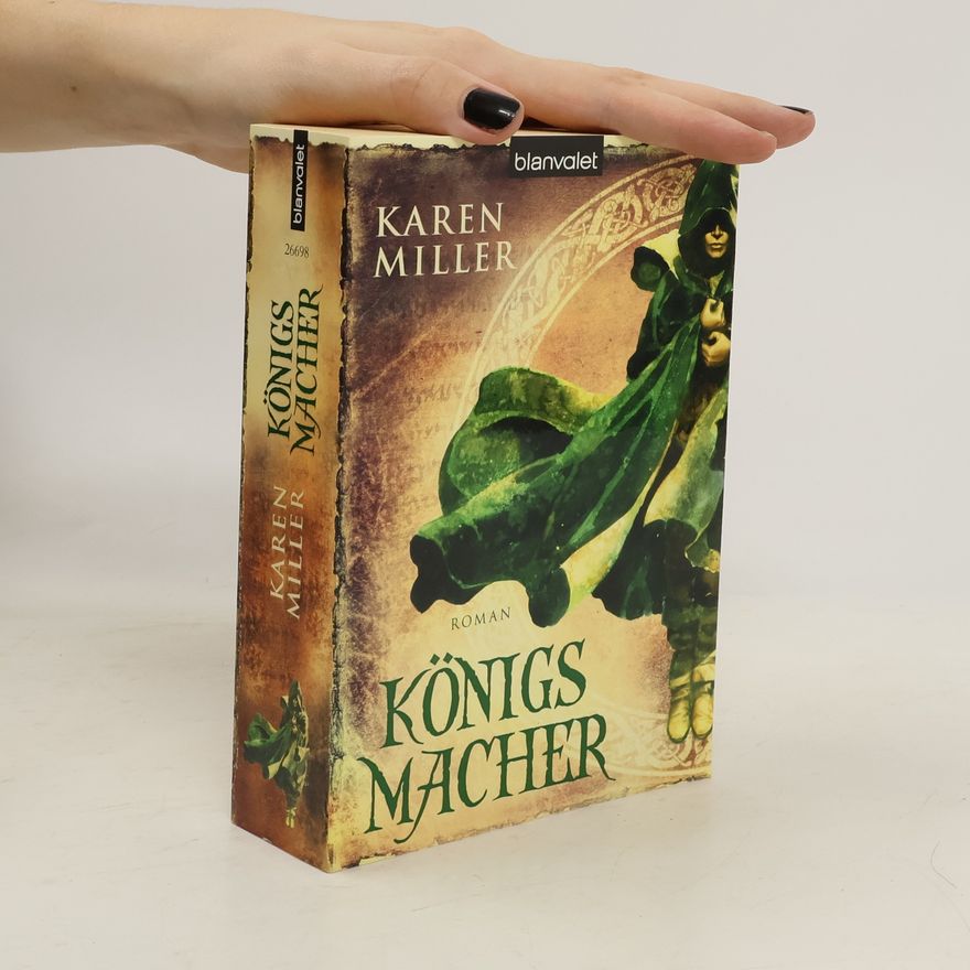 Karen Miller Königsmacher. Roman