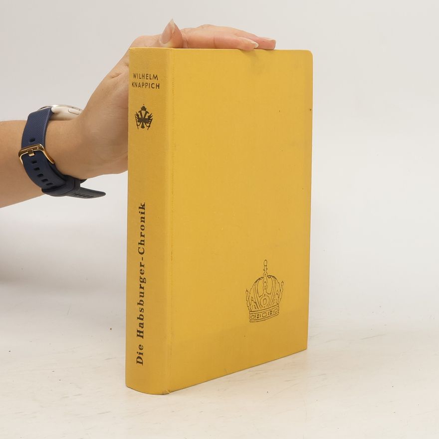 Wilhelm Knappich Die Habsburger Chronik