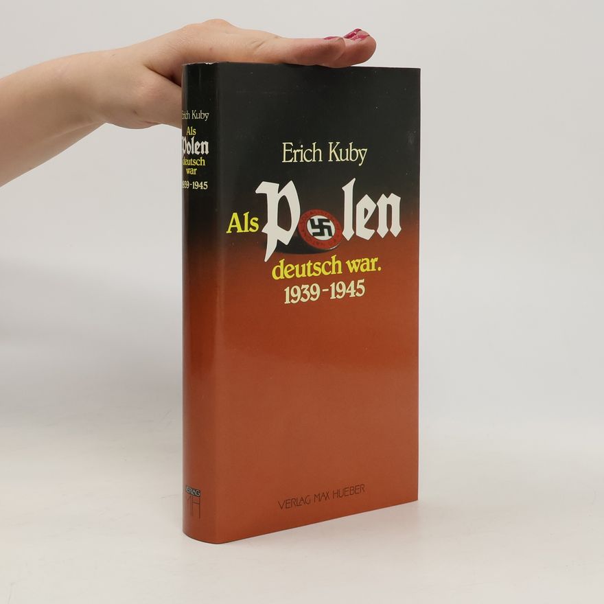 Erich Kuby Als Polen deutsch war