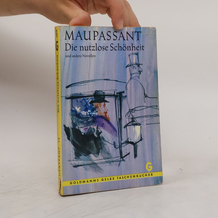 Guy de Maupassant Die nutzlose Schönheit