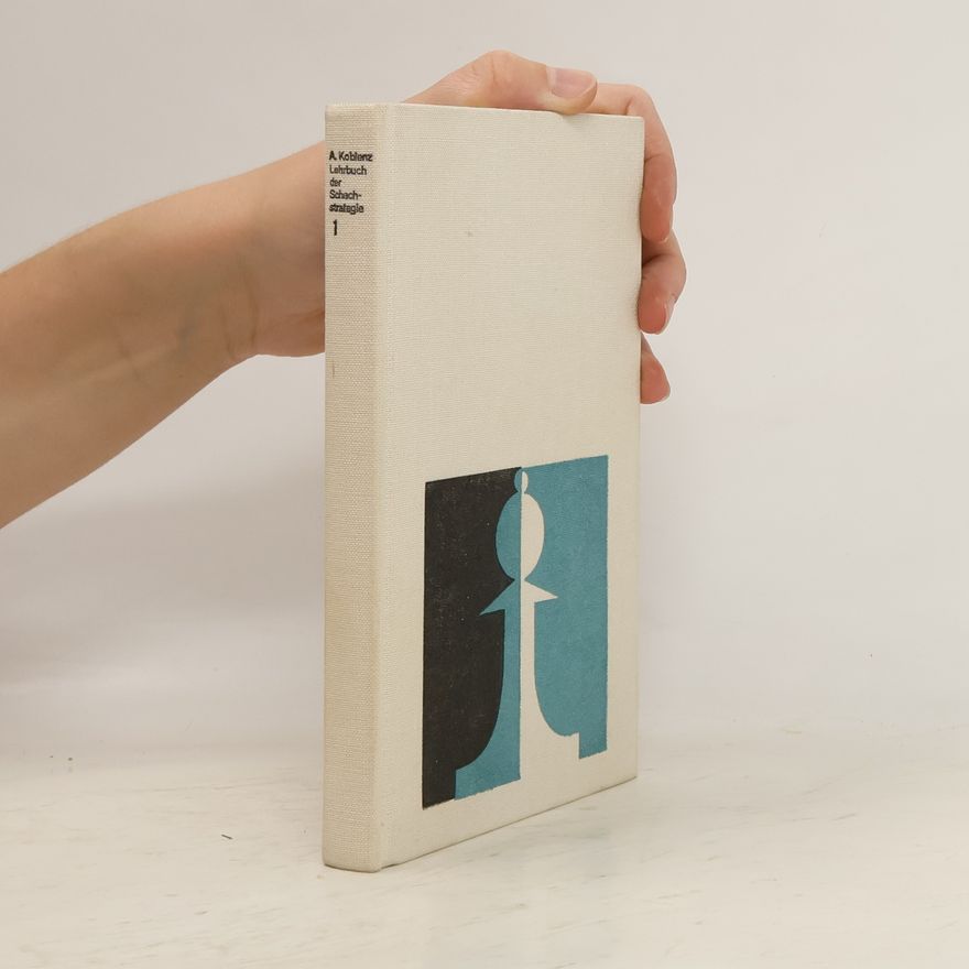 Alexander Koblenc Lehrbuch der Schachstrategie. Band 1