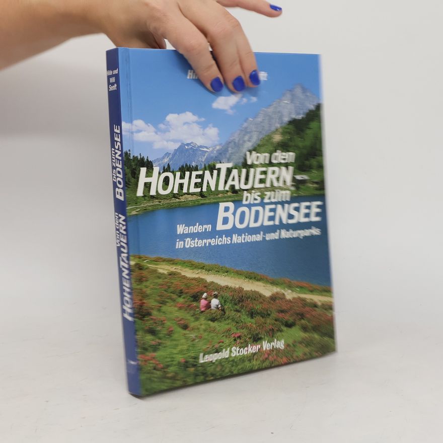Willi Senft Von den Hohen Tauern bis zum Bodensee