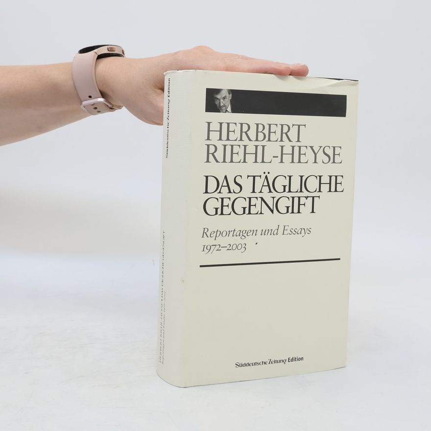 Herbert Riehl-Heyse Das tägliche Gegengift