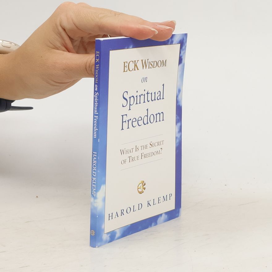 Harold Klemp ECK Wisdom on Spiritual Freedom