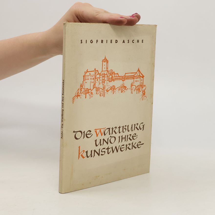 Sigfried Asche Die Wartburg und ihre Kunstwerke