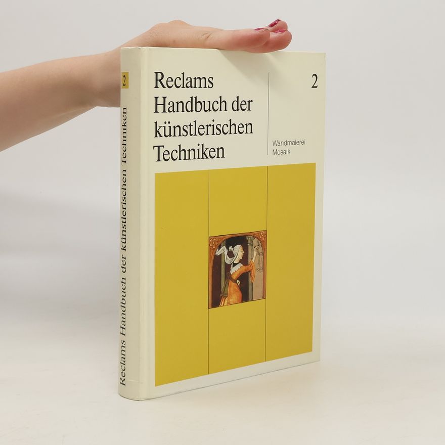 Manfred Koller Reclams Handbuch der künstlerischen Techniken 2. Wandmalerei, Mosaik.