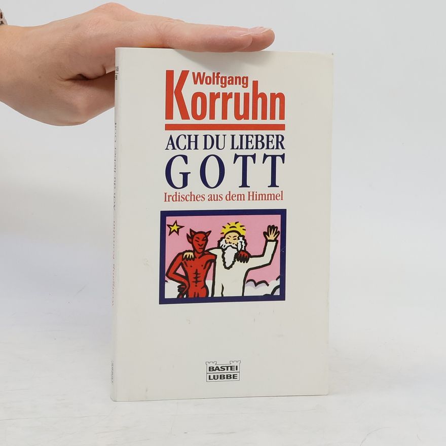 Wolfgang Korruhn Ach du lieber Gott