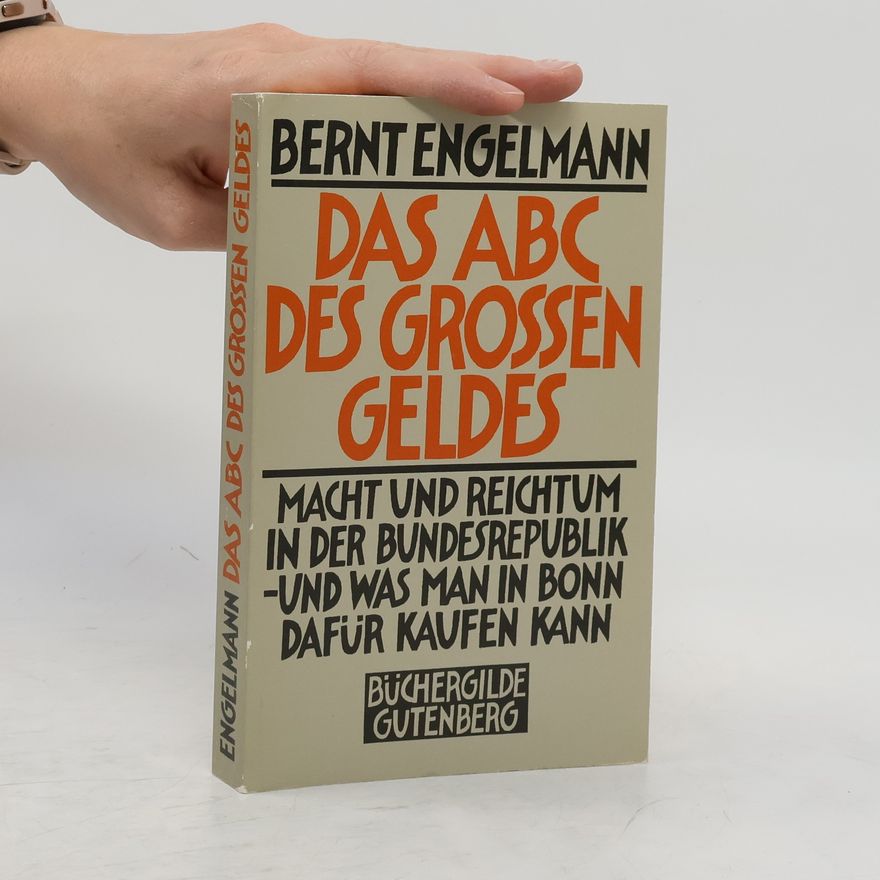 Bernt Engelmann Das ABC des grossen Geldes