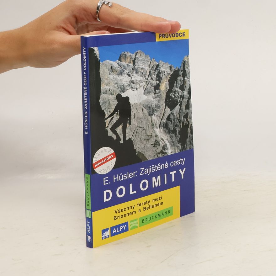 Kolektiv autorů Zajištěné cesty - Dolomity : všechny feraty mezi Brixenem a Bellunem