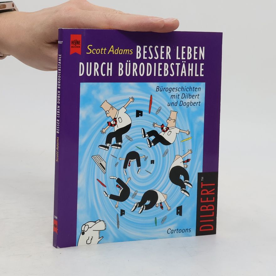 Scott Adams Besser leben durch Bürodiebstähle