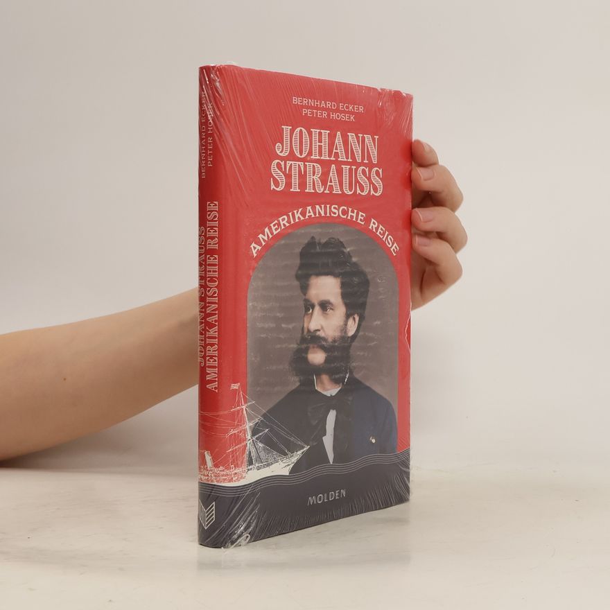 Peter Hosek Johann Strauss' amerikanische Reise