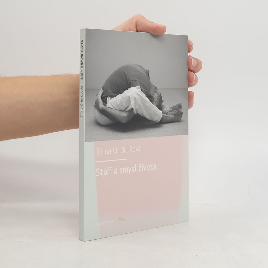 Jiřina Ondrušová Stáří a smysl života