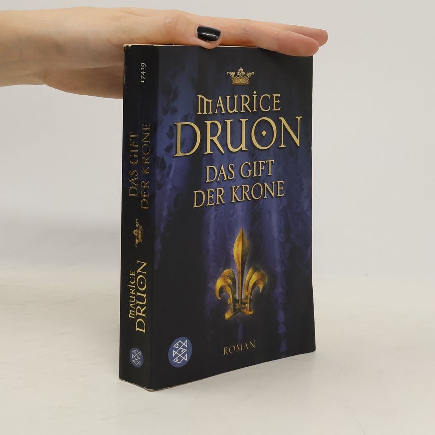 Maurice Druon Das Gift der Krone