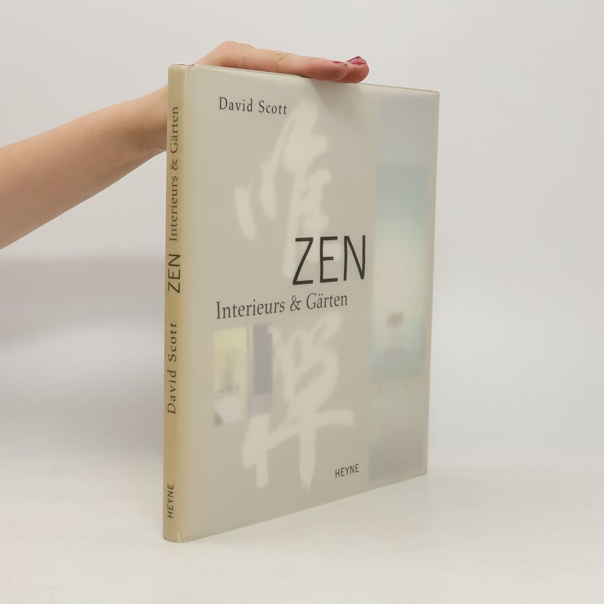 David Scott Zen. Interieurs und Gärten.