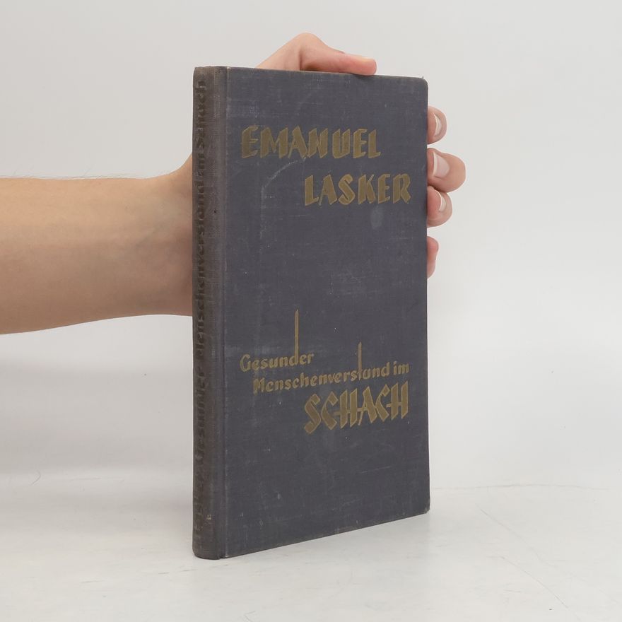 Emanuel Lasker Gesunder Menschenverstund im Schach