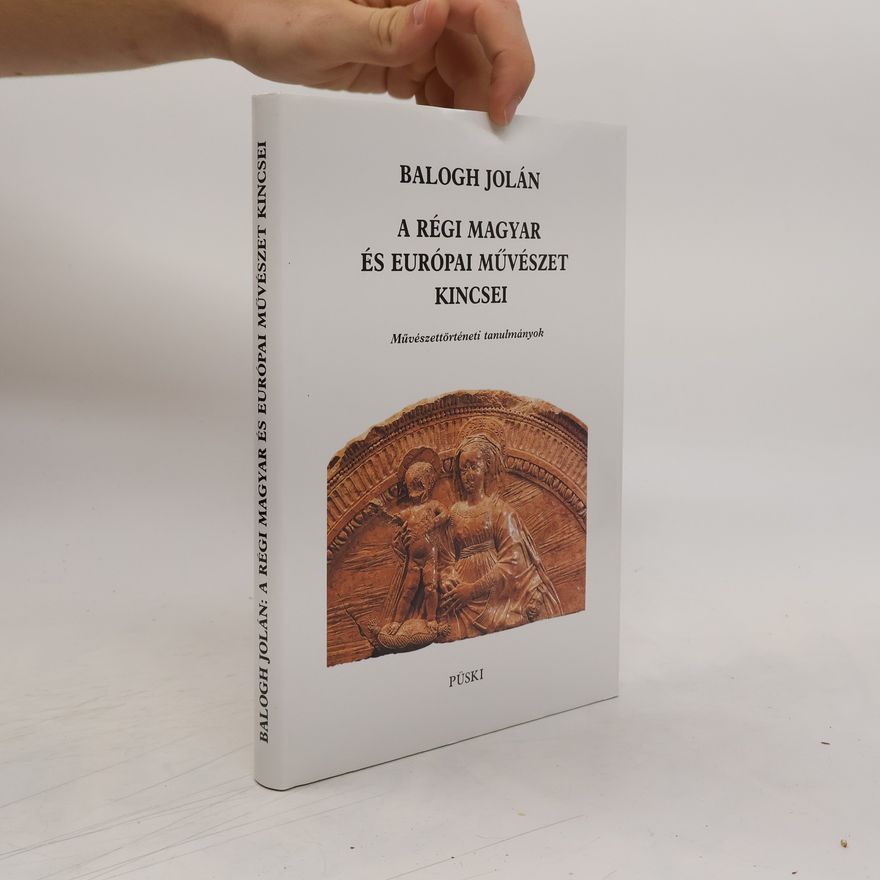 Jolán Balogh A régi magyar és európai művészet kincsei
