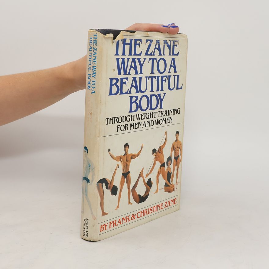 Frank Zane The Zane Way to a Beautiful Body Through Weight Training for Men and Women
