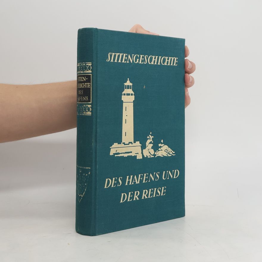 Various authors Sittengeschichte des Hafens und der Reise