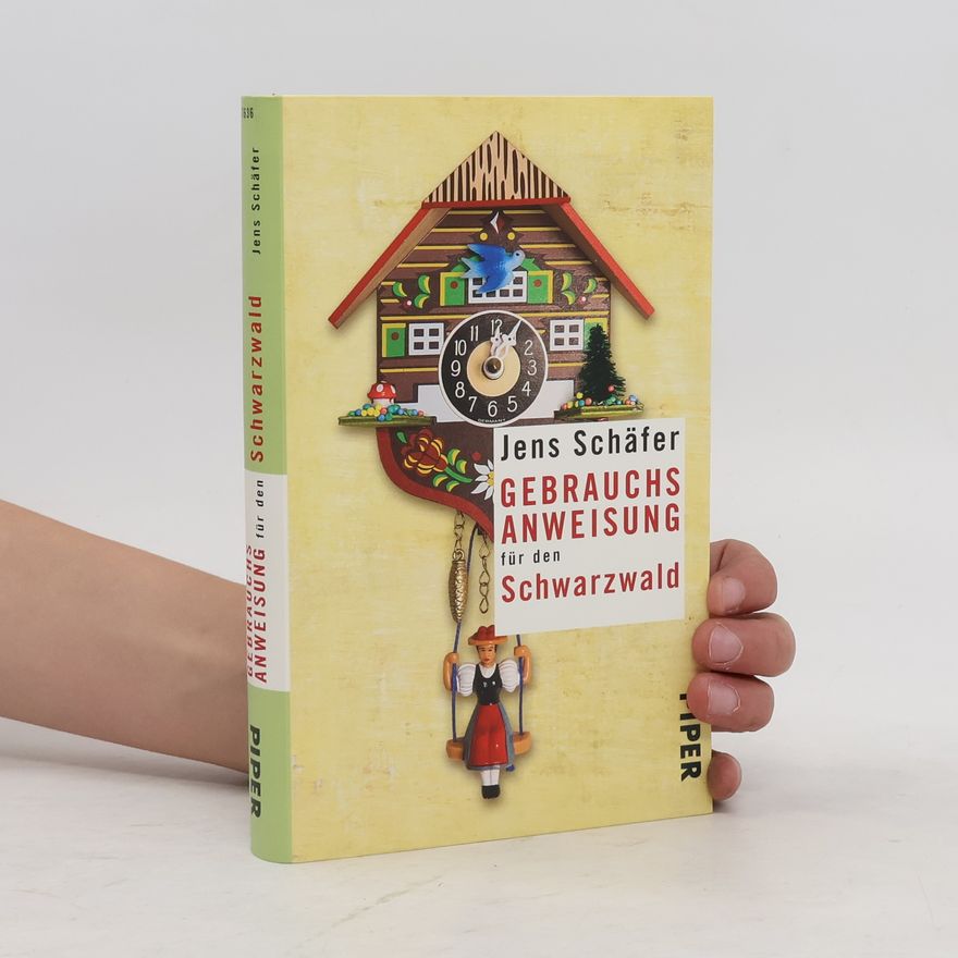 Jens Schäfer Gebrauchsanweisung für den Schwarzwald