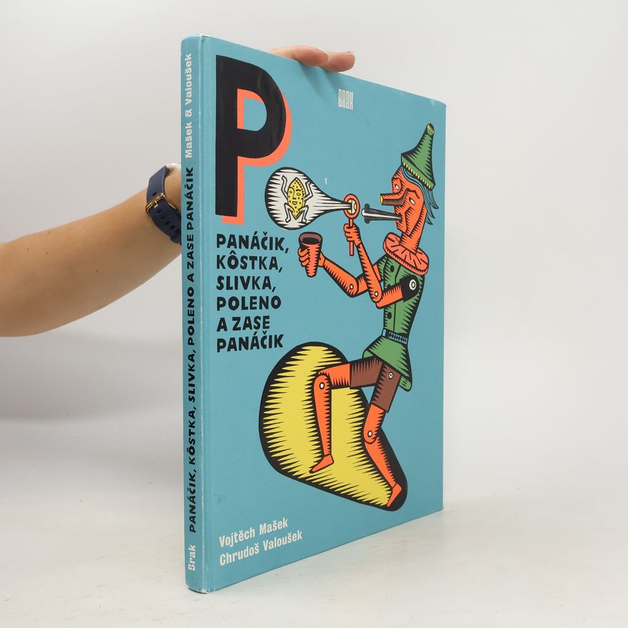 Chrudoš Valoušek Panáčik, kôstka, slivka, poleno a zase panáčik