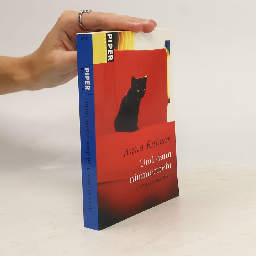 Anna Kalman Und dann nimmermehr. Ein Malina-Maltzan-Roman. Originalausgabe