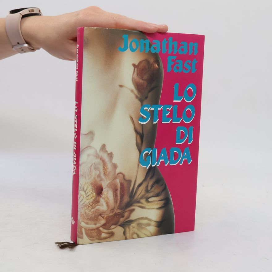Jonathan Fast Lo stelo di giada