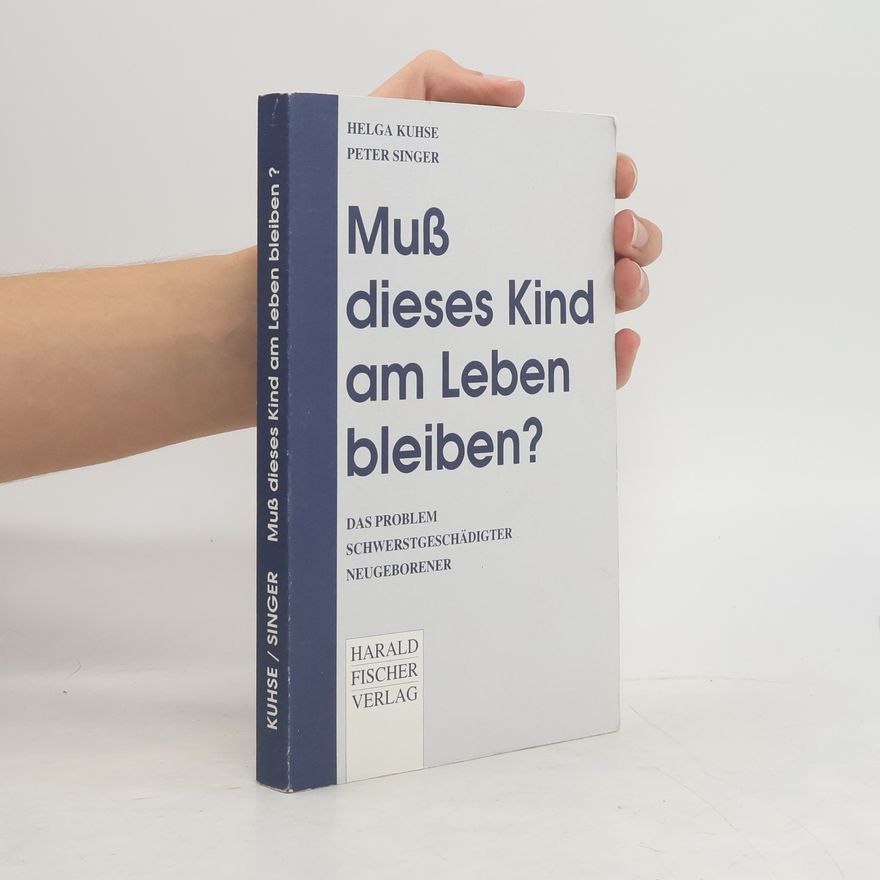 Helga Kuhse Muss dieses Kind am Leben bleiben?