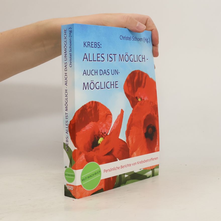 Christel Schoen Krebs: Alles ist möglich - auch das Unmögliche