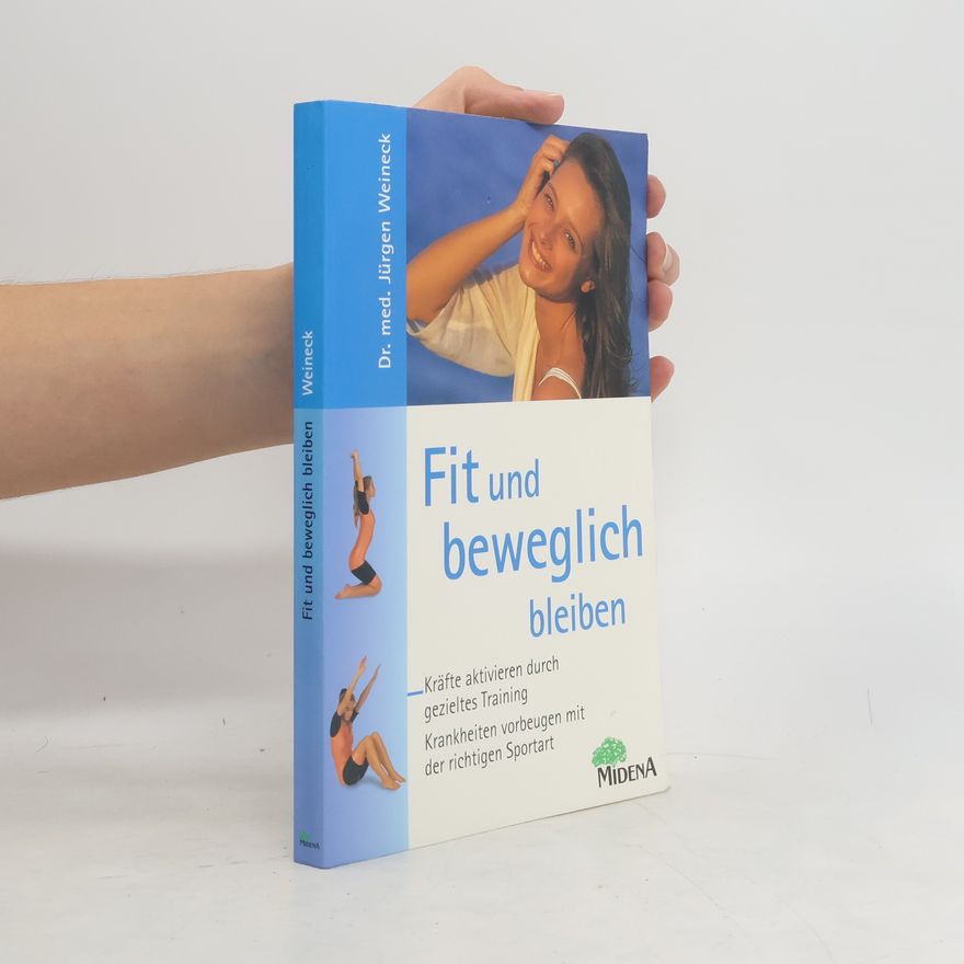 Jürgen Weineck Fit und beweglich bleiben