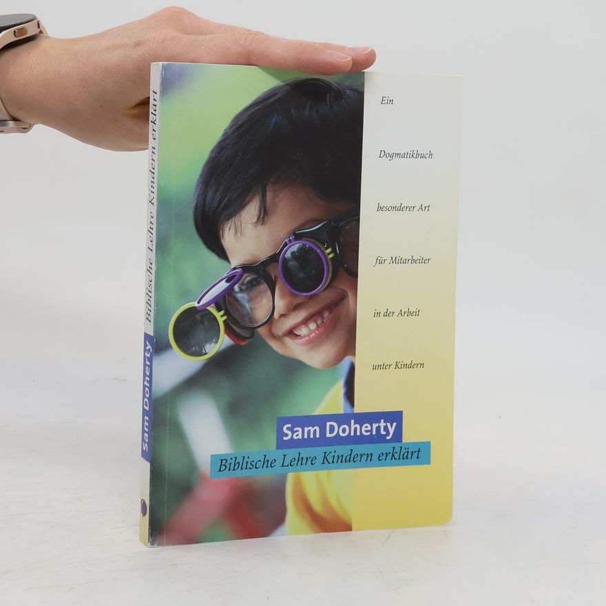 Sam Doherty Biblische Lehre Kindern erklärt
