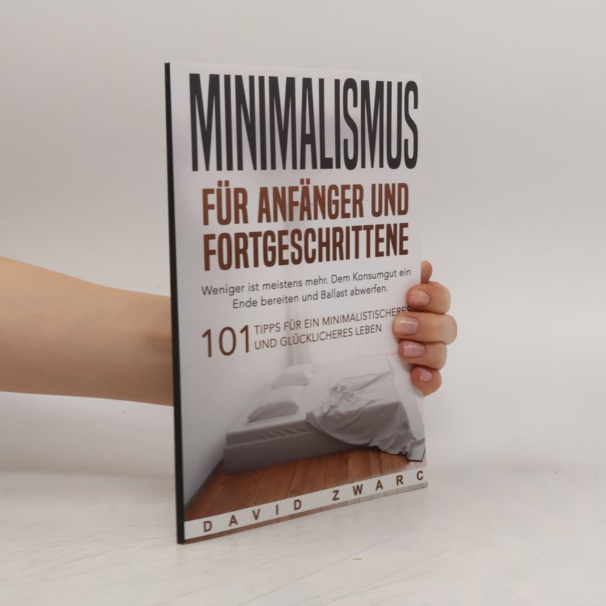 David Zwarc Minimalismus für Anfänger und Fortgeschrittene