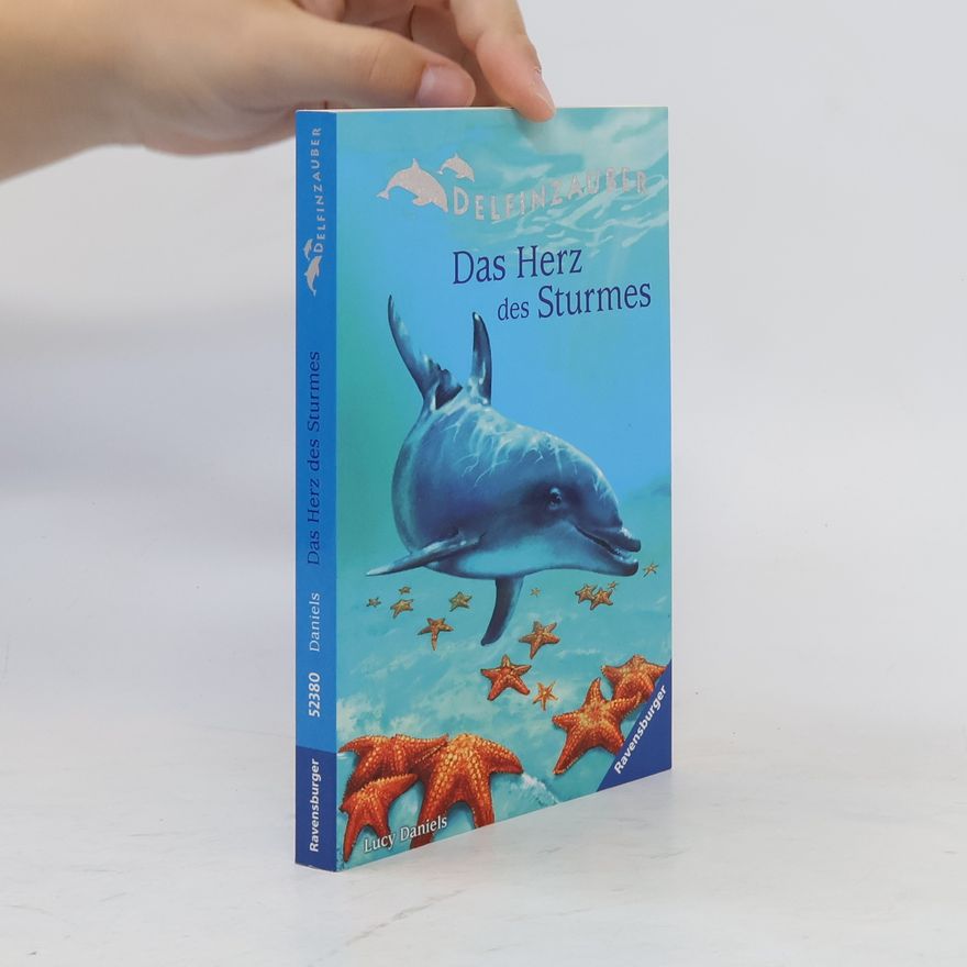 Lucy Daniels Delfinzauber - 6: Das Herz des Sturmes