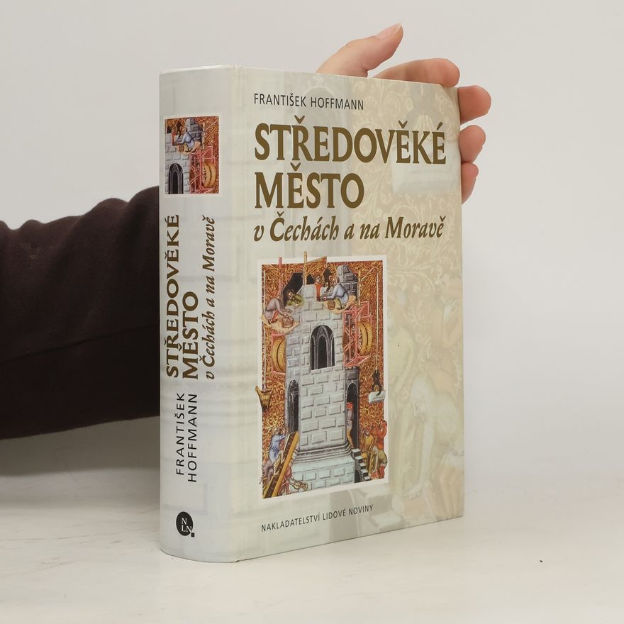 František Hoffmann Středověké město v Čechách a na Moravě