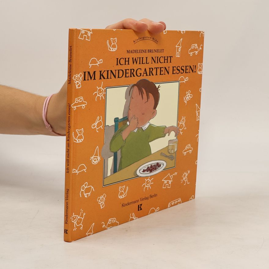 Madeleine Brunelet Ich will nicht im Kindergarten essen!
