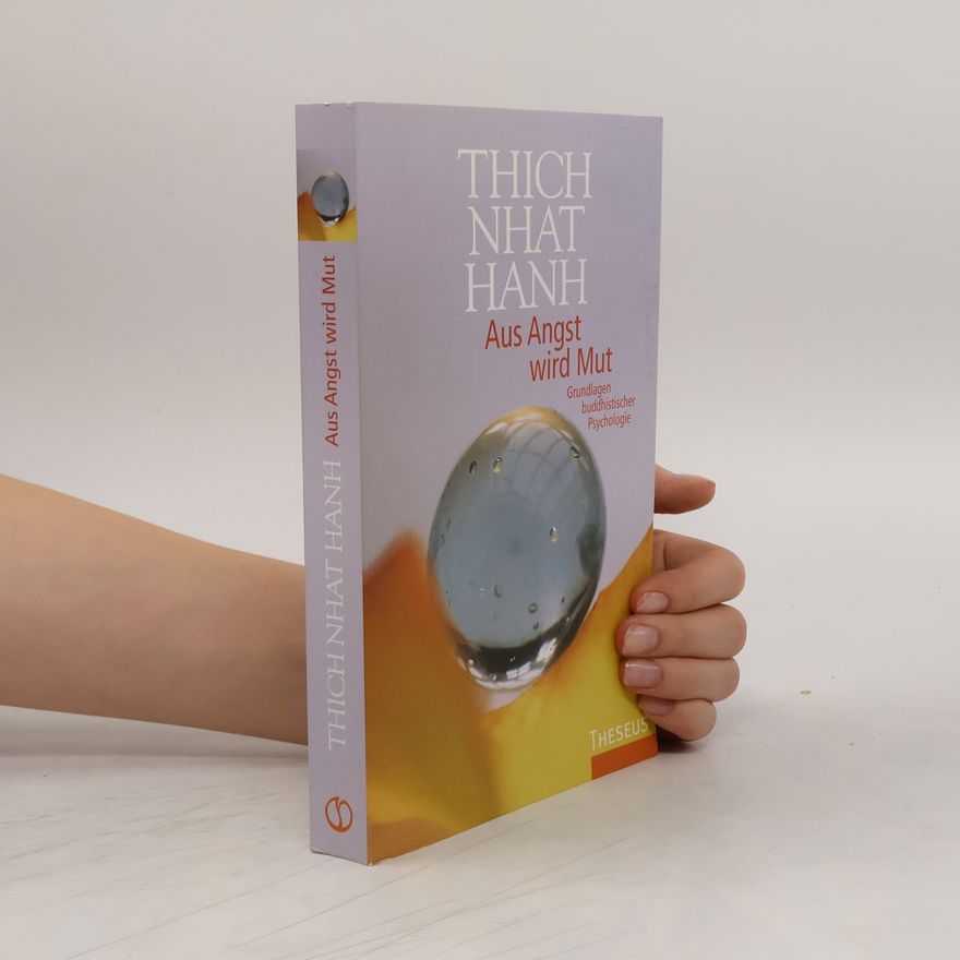 Thích Nhất Hạnh Aus Angst wird Mut