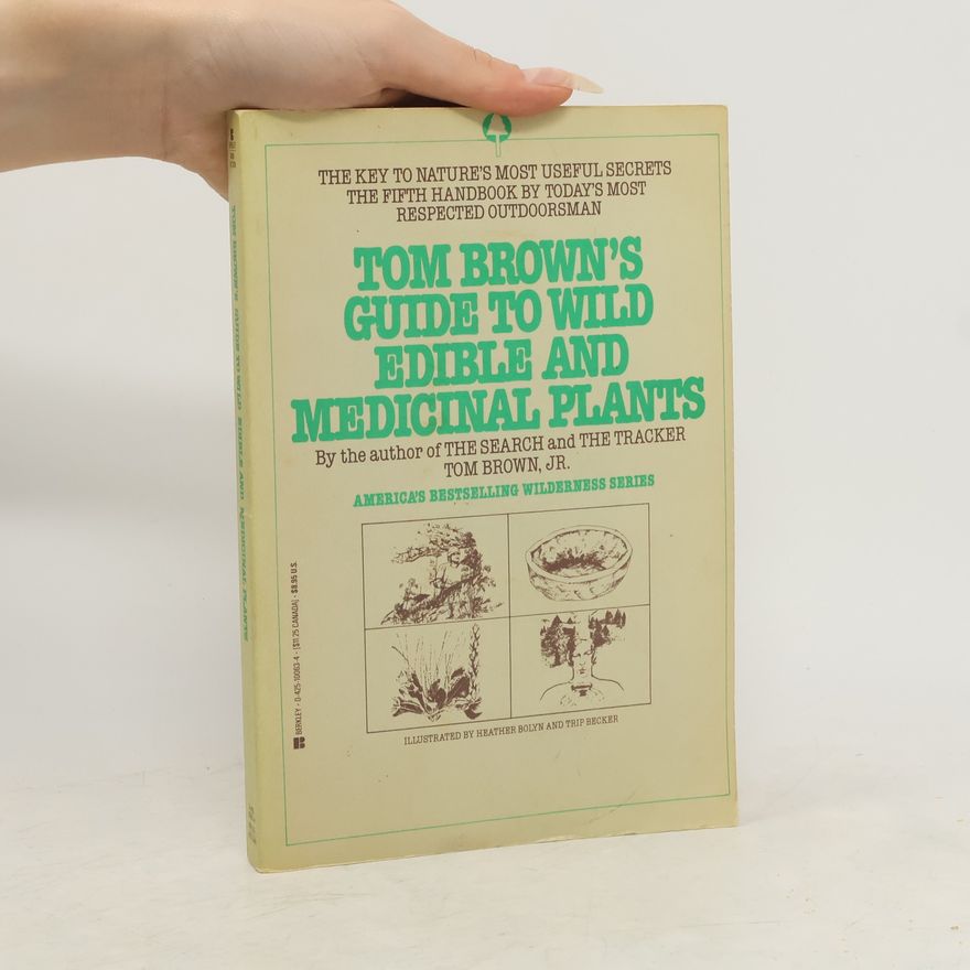 Tom Brown Tom Brown's Field Guide to Wild Edible and Medicinal Plants