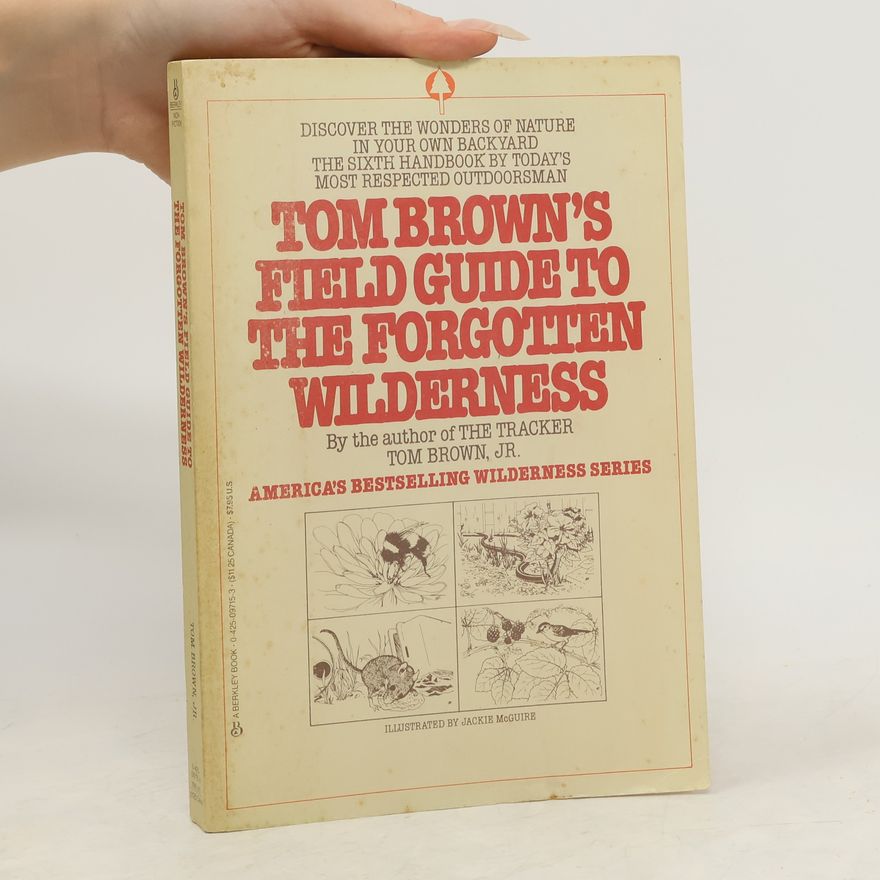 Tom Jr. Brown Tom Brown's Field Guide to the Forgotten Wilderness