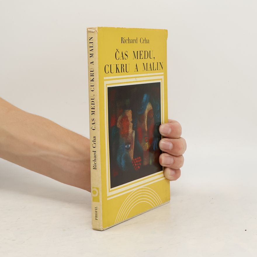 Richard Crha Čas medu, cukru a malin