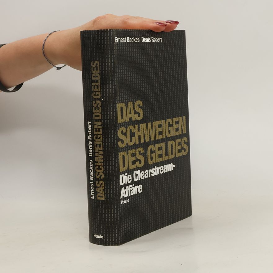 Denis Robert Das Schweigen des Geldes