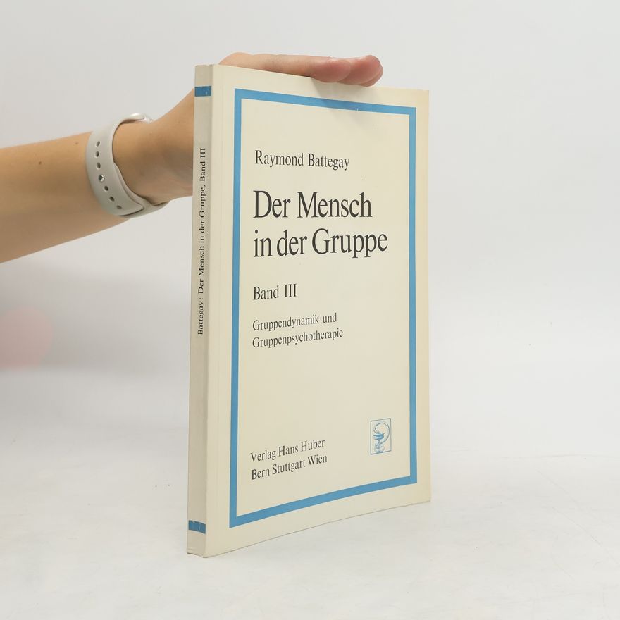 Raymond Battegay Der Mensch in der Gruppe III