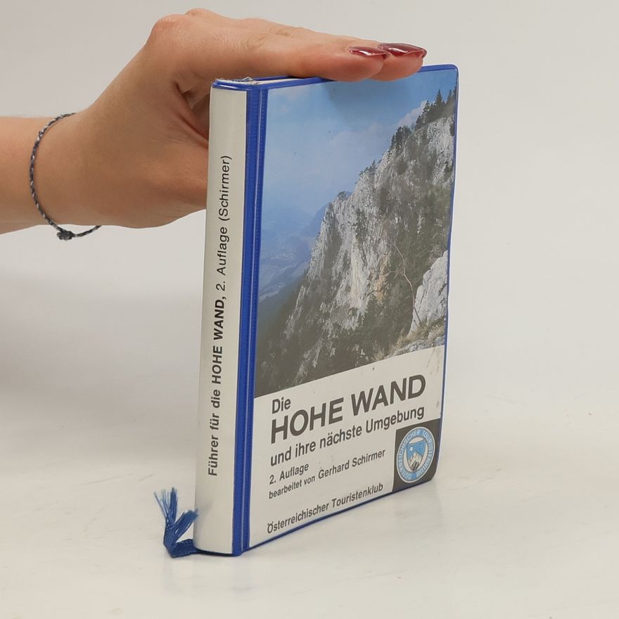 Gerhard Schirmer Die Hohe Wand und ihre nächste Umgebung