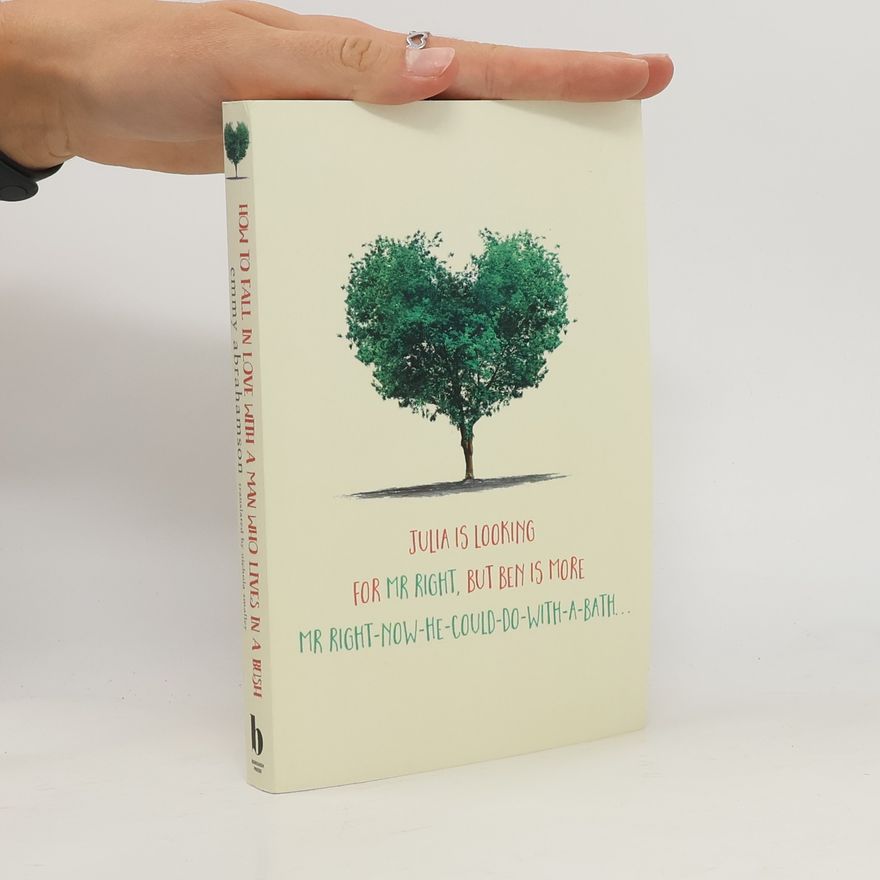Emmy Abrahamson How to Fall in Love with a Man Who Lives in a Bush