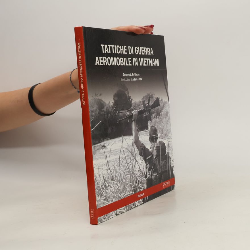 Gordon L. Rottman Tattiche di Guerra Aeromobile in Vietnam