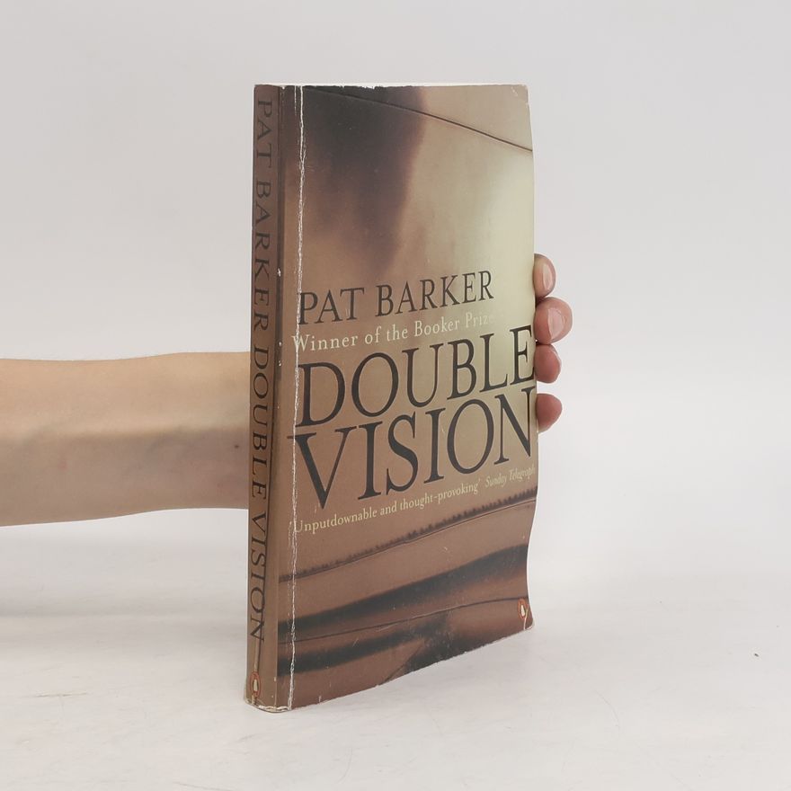 Pat Barker Double Vision