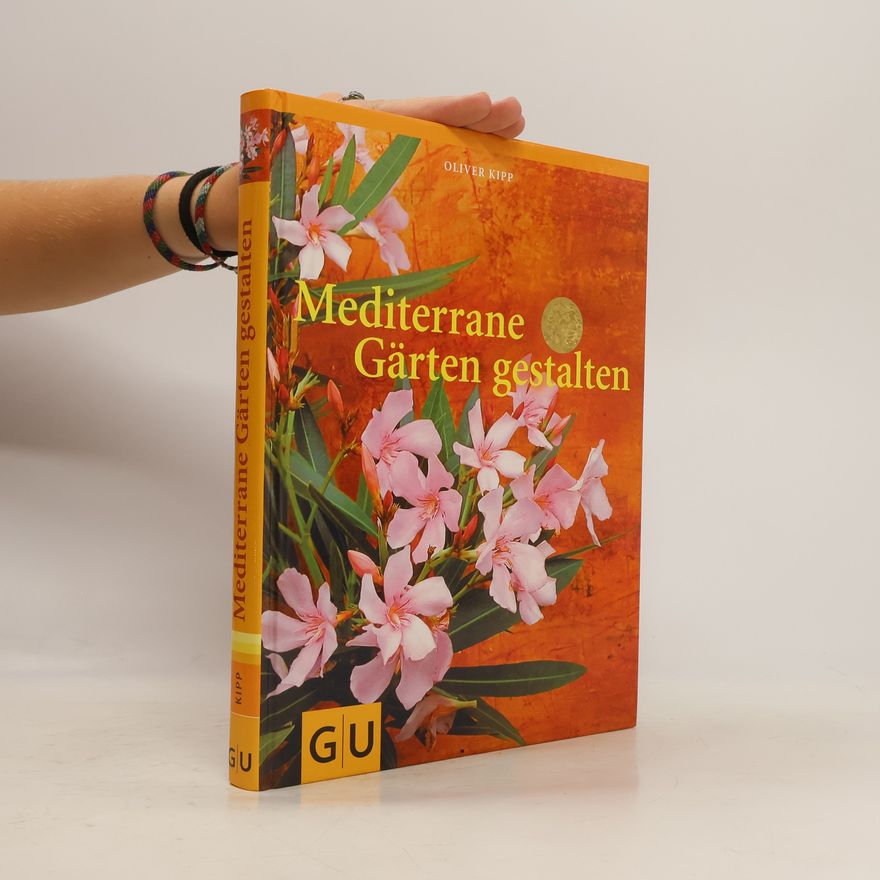 Oliver Kipp Mediterrane Gärten gestalten