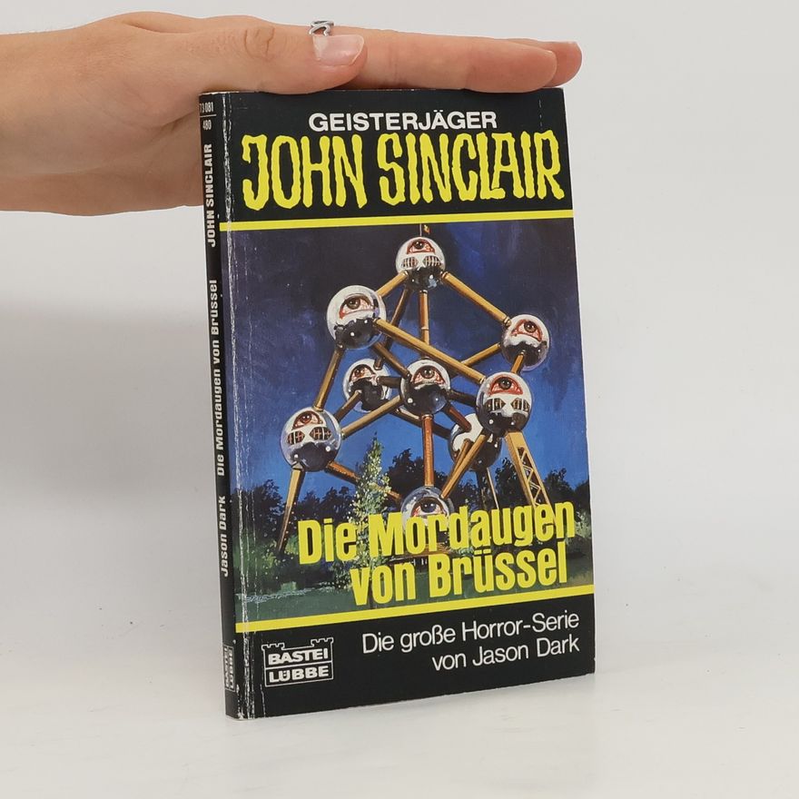 Jason Dark Geisterjäger John Sinclair, Die Mordaugen von Brüssel. Horror-Roman