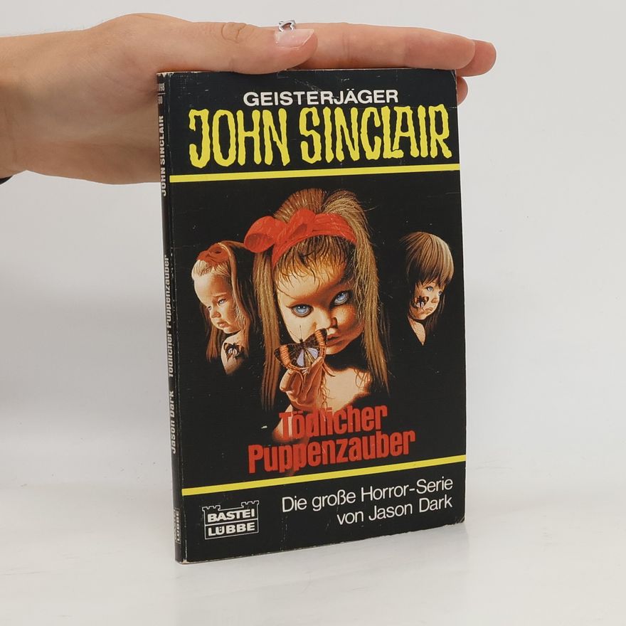 Jason Dark Geisterjäger John Sinclair, Tödlicher Puppenzauber. Horror-Roman