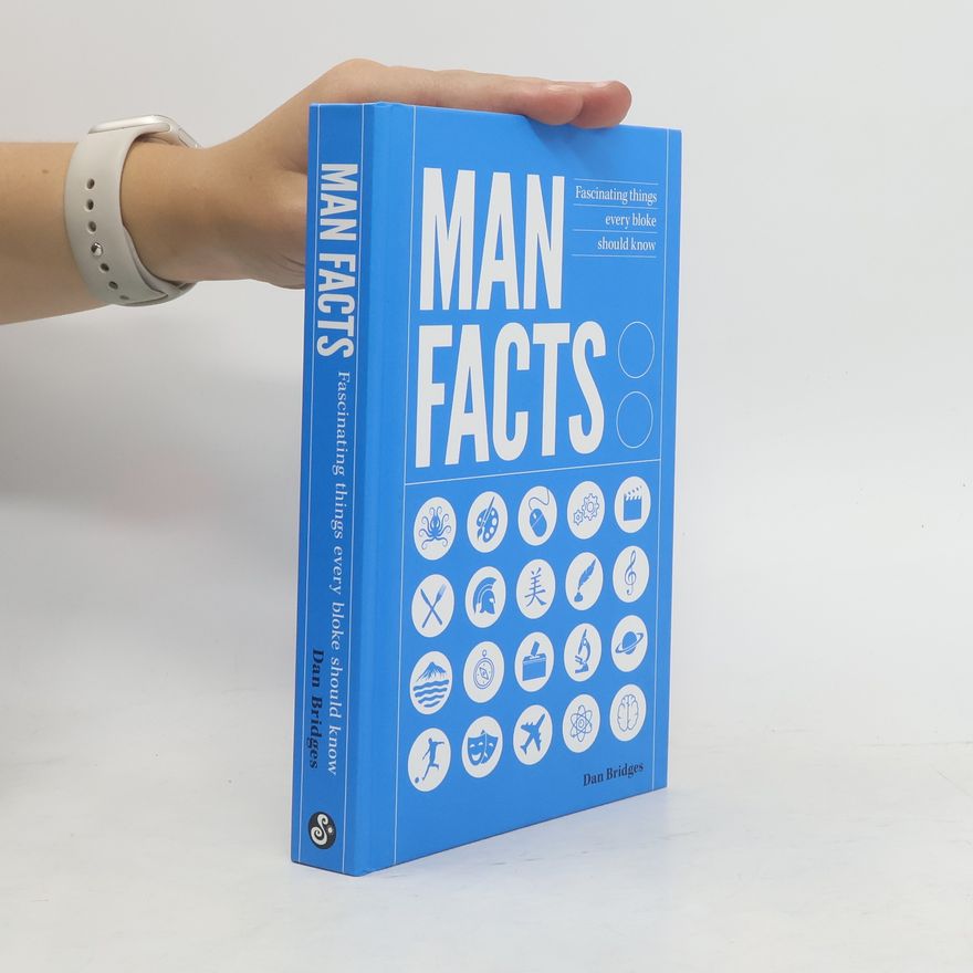 Dan Bridges Man Facts: Fascinating Things Every Bloke Should Know