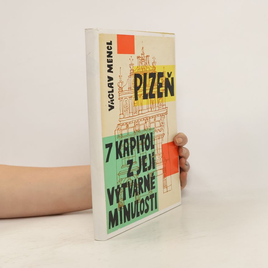 Václav Mencl Plzeň. 7 kapitol z její výtvarné minulosti